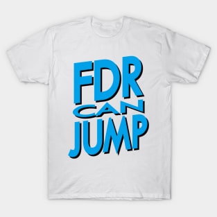 FDR Can Jump (Blue) T-Shirt